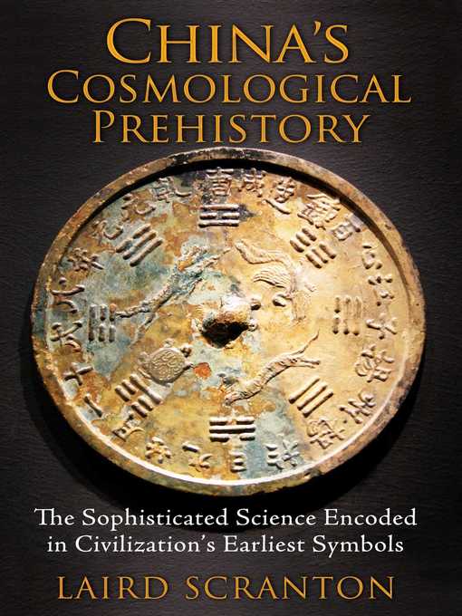 Title details for China's Cosmological Prehistory by Laird Scranton - Available